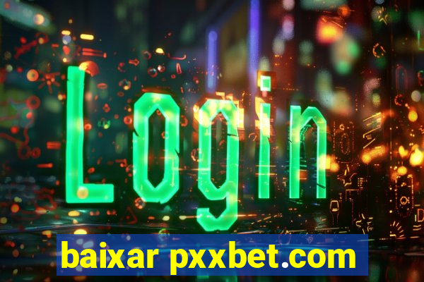 baixar pxxbet.com